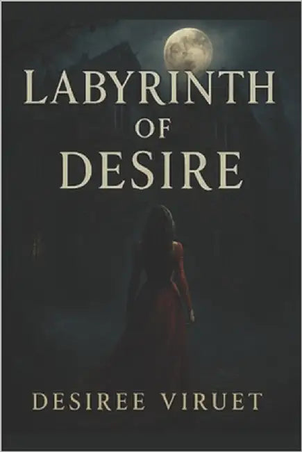 Labyrinth of Desire: Crimson Winter Series Book 1 by Viruet, Desiree