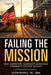 Failing the Mission: How Ineffective Leadership Undermines Community College Success by Jr. Burks Leon