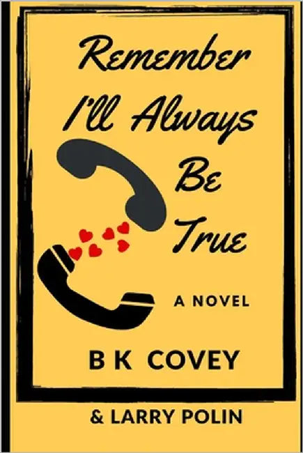 Remember I'll Always Be True by Polin, Larry