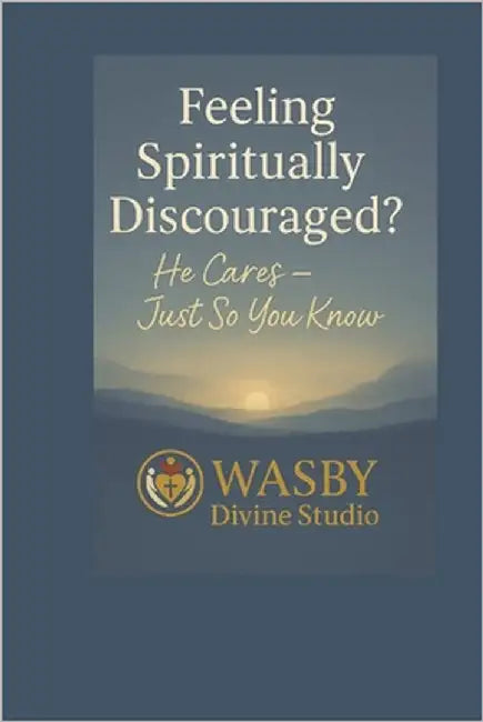 Feeling Spiritually Discouraged? He Cares-Just So You Know: A 31-Day and Beyond Devotional for the Spiritually Weary by Studio, Wasby Divine