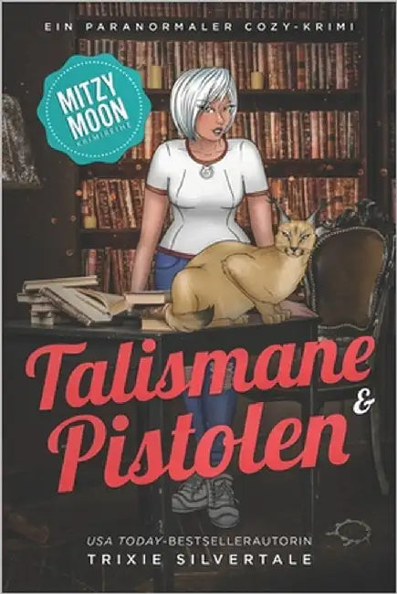 Talismane und Pistolen: Ein Paranormaler Cozy-Krimi by Silvertale, Trixie