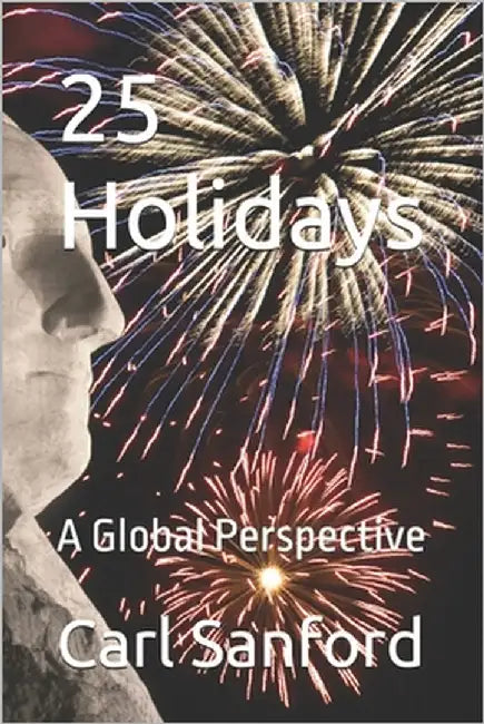 25 Holidays: A Global Perspective by Sanford, Carl