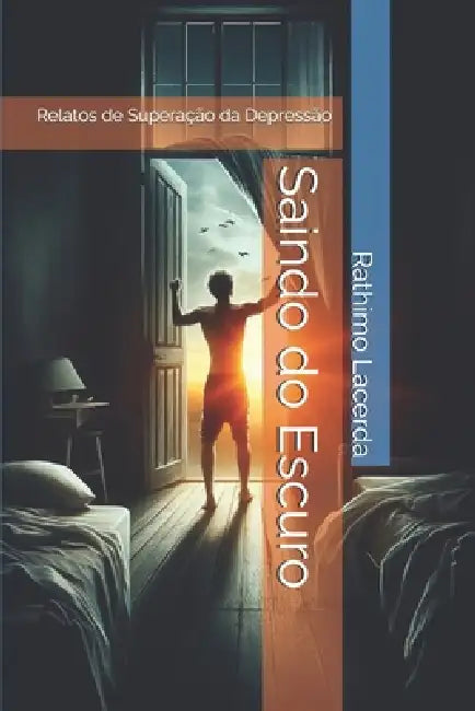 Saindo do Escuro: Relatos de Superação da Depressão by Rathimo Lacerda
