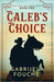 Caleb's Choice: Wild West Mail-Order Brides Book 2 by Fouche', Gabrijela