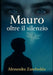 Mauro  Oltre Il Silenzio