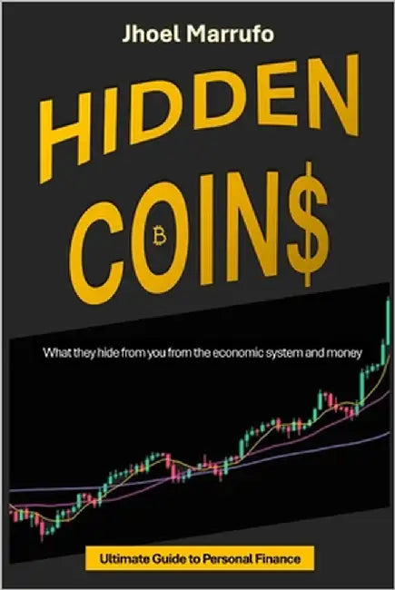 Hidden Coins: Ultimate Guide to Personal Finance by Marrufo Toro, Edson Jhoel