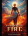 Journey In The Fire: In Gods Arms by Kim Nikou Lyons