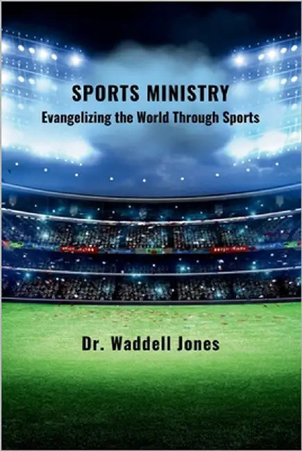 Sports Ministry: Evangelizing The World Through Sports by Solutions, Sunshine Marketing
