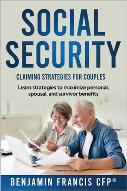 Maximizing Social Security: Claiming Strategies for Couples by Francis, Cfp(r) Benjamin
