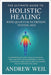 The Ultimate Guide To Holistic Healing with Quantum Nutrition Testing 2025: A Comprehensive Guide to Healing the Body, Mind, and Spirit Using Bioenerg by Andrew Weil