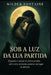 Sob A Luz Da Lua Partida