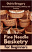 Pine Needle Basketry for Beginners: The Essential Guide to Coiling, Stitching, and Finishing by Gregory, Osiris