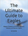 The Ultimate Guide to Eagles: Majestic Predators of the Sky: Behavior, Habitats, and Species Insights by Mk Writes