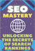 SEO Mastery: Unlocking the Secrets of Search Rankings by Tyers, Benjamin Guy