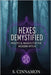 Hexes Demystified: Practical Magick for the Modern Witch by Cinnamon, S.