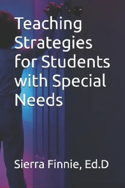 Teaching Strategies for Students with Special Needs by Sierra Finnie