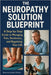 The Neuropathy Solution Blueprint: A Step-by-Step Guide to Managing Pain, Numbness, and Regaining Your Life by Deanna Luther Hurley