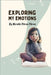 Exploring my emotions by Perez Perez, Mirelki