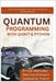 Quantum Programming with Qiskit & Python: Your First Step into the Future of Computation by Mendez, Priya