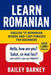 Learn Romanian: English to Romanian Words and 1,001 Phrases for Beginners by Bailey Barney