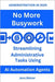 ADMINISTRATION IN 2025 No More Busywork: Streamlining Administrative Tasks Using AI Automation Agents by Belner, Jens