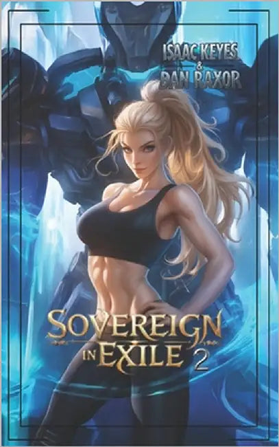 Sovereign In Exile 2: A Science Fiction Space Adventure by Raxor, Dan