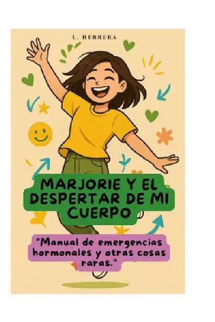 Marjorie y el despertar de mi cuerpo. by L. Herrera