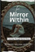 The Mirror Within: A Journey Through Mental Illness by Anthony, Bernard