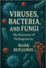 Viruses, Bacteria, and Fungi: Mechanisms of Pathogenesis by Mark Benjamin