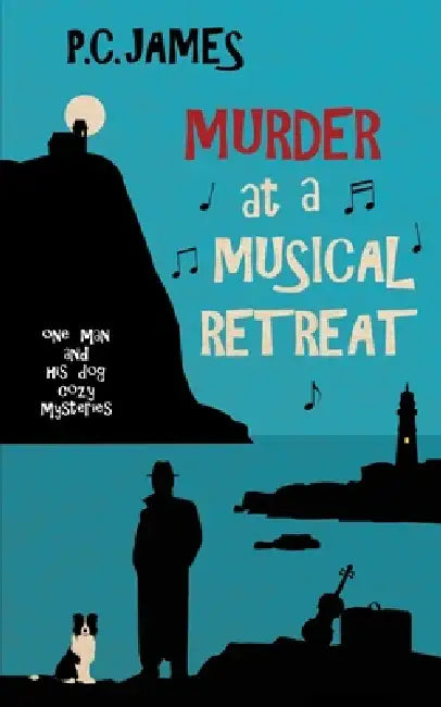 Murder at a Musical Retreat: A Retired Detective and Dog Cozy Mystery by P. C. James
