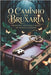 O Caminho da Bruxaria - Tradições, Práticas e Magia no Mundo Moderno: Como Começar na Bruxaria no Mundo Atual by Alexandre, Élida