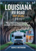 Louisiana RV Road Trip Atlas 2025: Bayou Adventures, Creole Culture, Cajun Flavors, and RV-Friendly Campgrounds Across the Pelican State by Westbrom, Quayle