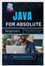 Java for Absolute Beginners: A Step-by-Step Guide to Core Programming Concepts by Hawthorn, Amara