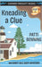 Kneading a Clue by Benning, Patti