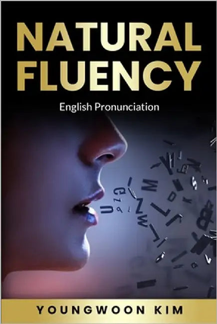 Natural Fluency: English Pronunciation by Kim, Youngwoon