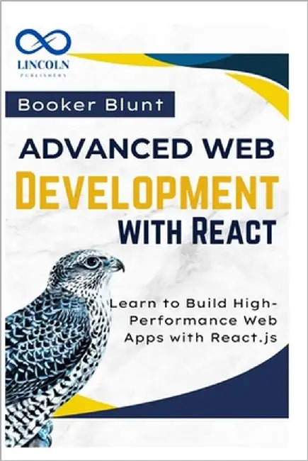 Advanced Web Development with React: A Beginner's Guide to Databases and SQL Queries by Blunt, Booker