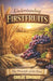Understanding Firstfruits: The Principle of The First by Carlos John Gonzales, Carlos Gonzales