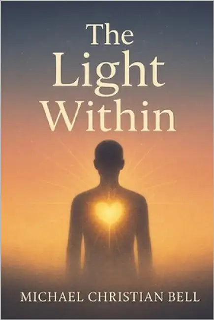 The Light Within by Bell, Michael Christian