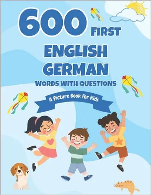 600 First English-German Words with Questions: A Picture Book for Kids by Boyer, Connie
