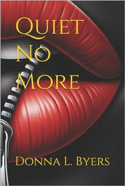 Quiet No More by Byers, Donna L.