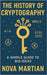 The History of Cryptography: A Simple Guide to Big Ideas by Martian, Nova
