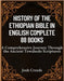 History of the Ethiopian Bible in English Complete 88 Books: A Comprehensive Journey Through the Ancient Tewahedo Scriptures by Creeds, Josh