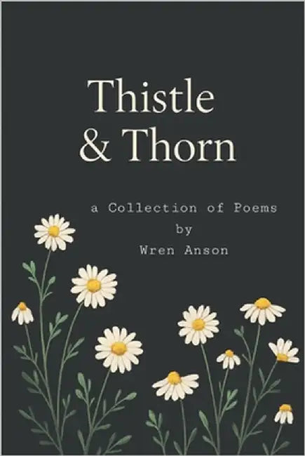 Thistle + Thorn by Anson, Wren