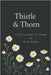 Thistle + Thorn by Anson, Wren