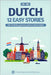 Learn Dutch with Stories - Beginner (A1 to A2): 12 Easy Stories with Vocabulary, Grammar, Quizzes & Cultural Insights by Publishing, Fluentworks
