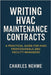 Writing HVAC Maintenance Contracts: A Practical Guide for HVAC Professionals and Facility Managers by Nehme, Charles