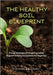 The Healthy Soil Blueprint: Proven Methods For Preparing Soil To Support Thriving Ecosystems For Beginners by Alejandro, Fletcher