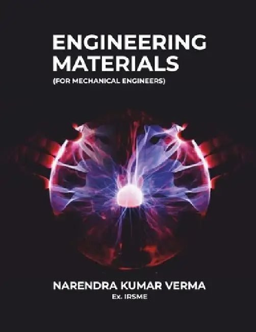 Engineering Materials: Material Science by Narendra Kumar Verma