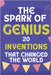 The Spark of Genius: 20 Inventions That Changed the World by Tyers, Benjamin Guy
