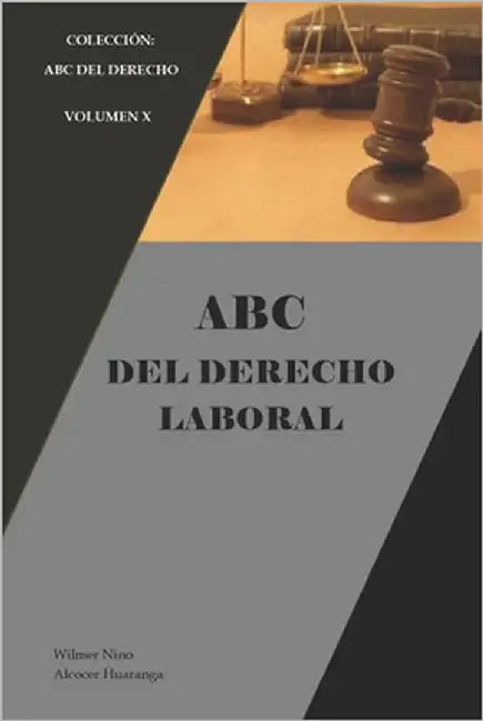ABC del Derecho Laboral by Alcocer Huaranga, Wilmer Nino